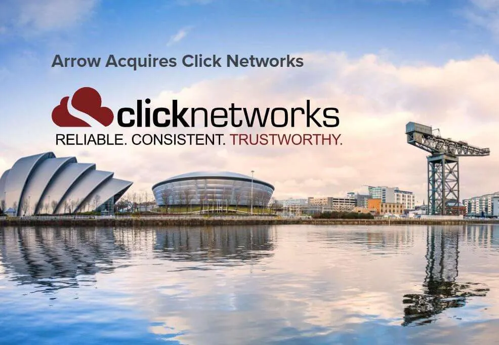 Arrow acquires Click Networks based in Glasgow